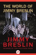 World of Jimmy Breslin