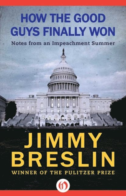 Jimmy Breslin - How the Good Guys Finally Won, E-bok