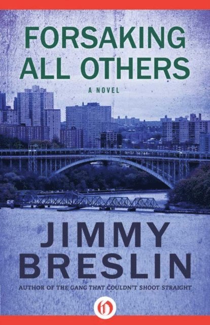 Jimmy Breslin - Forsaking All Others, E-bok