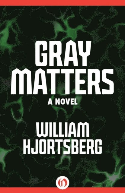 William Hjortsberg - Gray Matters, E-bok