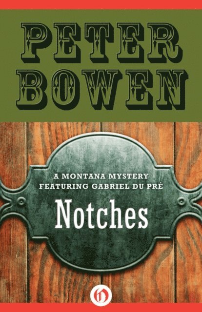 Peter Bowen - Notches, E-bok