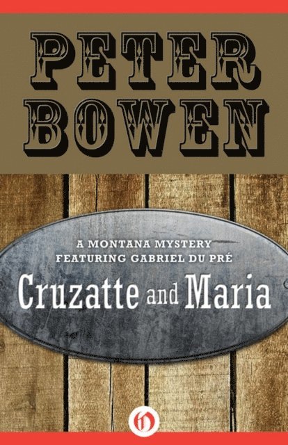 Peter Bowen - Cruzatte and Maria, E-bok