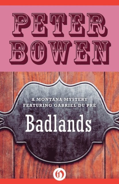 Peter Bowen - Badlands, E-bok