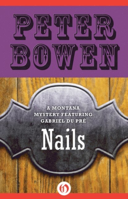 Peter Bowen - Nails, E-bok