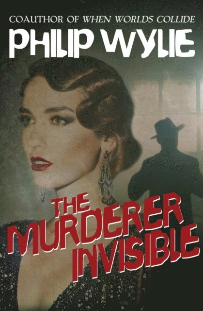 Philip Wylie - Murderer Invisible, E-bok