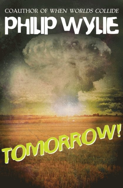 Philip Wylie - Tomorrow!, E-bok