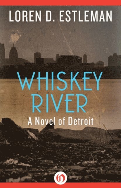 Loren Estleman - Whiskey River, E-bok