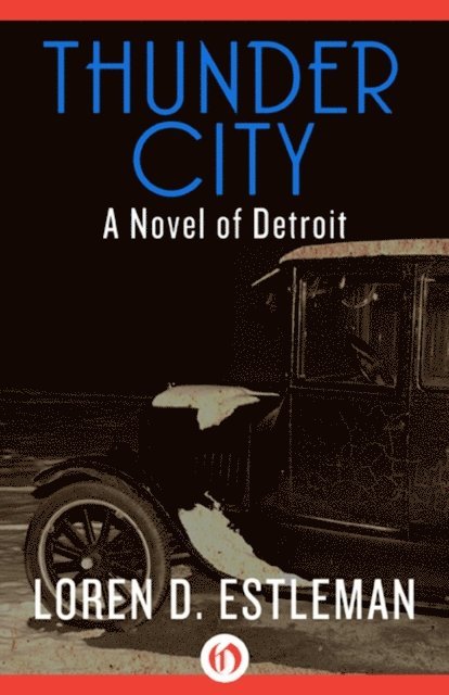 Loren Estleman - Thunder City, E-bok