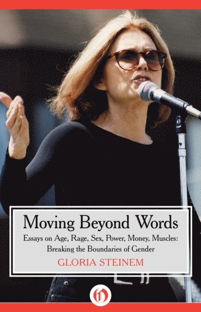 Gloria Steinem - Moving Beyond Words, E-bok