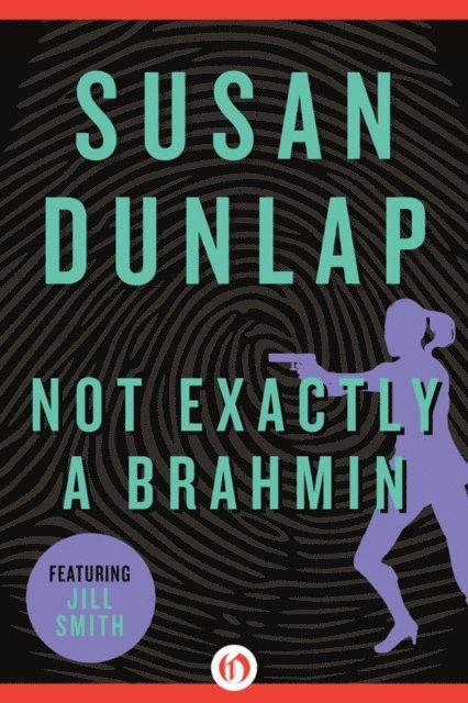 Susan Dunlap - Not Exactly a Brahmin, E-bok