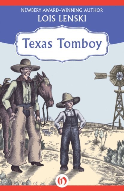 Lois Lenski - Texas Tomboy, E-bok