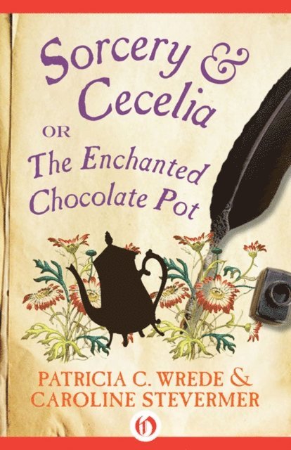 Caroline Stevermer, Patricia C. Wrede - Sorcery & Cecelia, E-bok