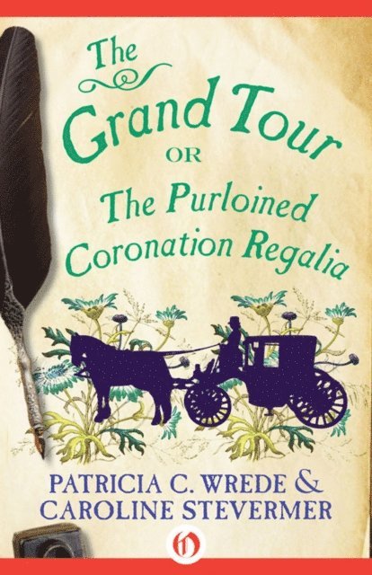 Caroline Stevermer, Patricia C. Wrede - Grand Tour, E-bok