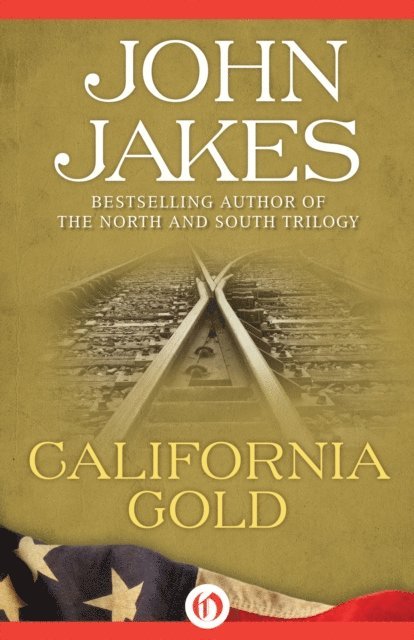 John Jakes - California Gold, E-bok