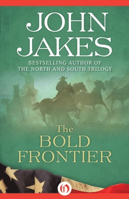 John Jakes - Bold Frontier, E-bok