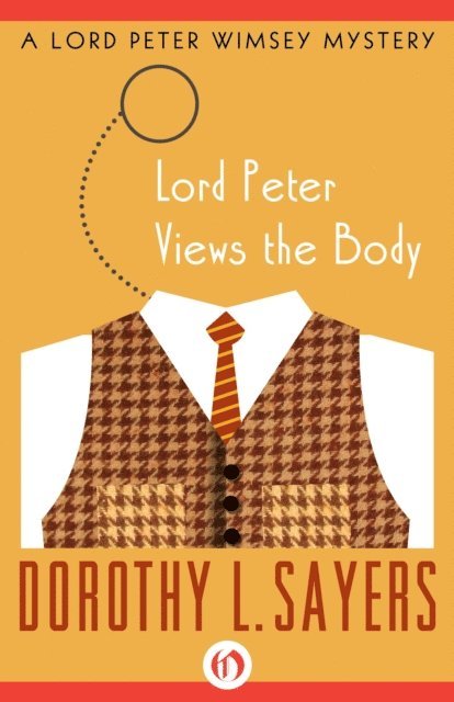 Dorothy L. Sayers - Lord Peter Views the Body, E-bok