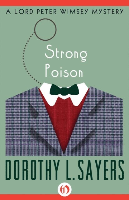 Dorothy L. Sayers - Strong Poison, E-bok