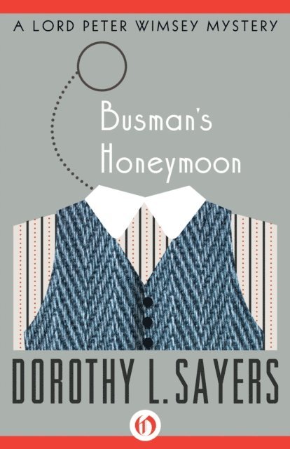 Dorothy L. Sayers - Busman's Honeymoon, E-bok