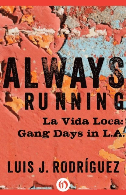 Luis J. Rodriguez - Always Running, E-bok