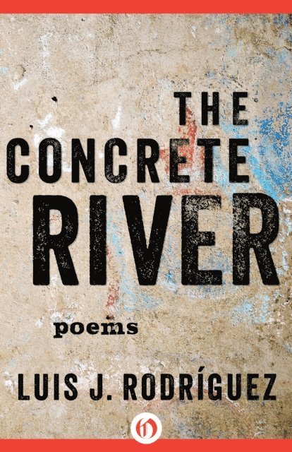 Luis J. Rodriguez - Concrete River, E-bok