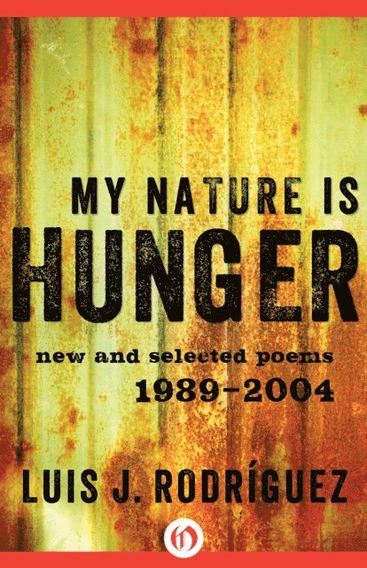 Luis J. Rodriguez - My Nature Is Hunger, E-bok
