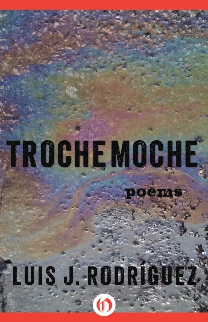 Luis J. Rodriguez - Trochemoche, E-bok