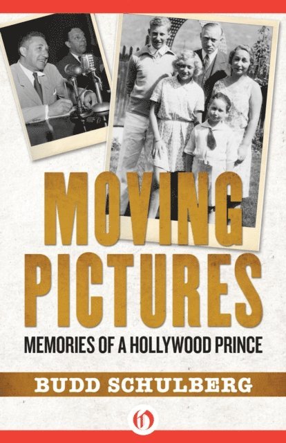 Budd Schulberg - Moving Pictures, E-bok
