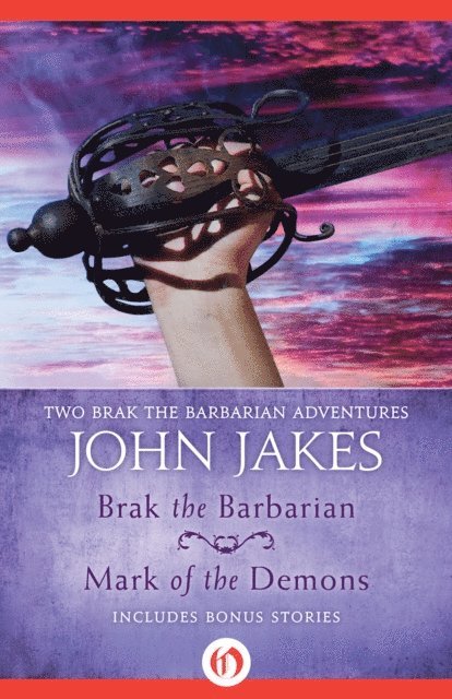 John Jakes - Adventures of Brak the Barbarian Volume One, E-bok