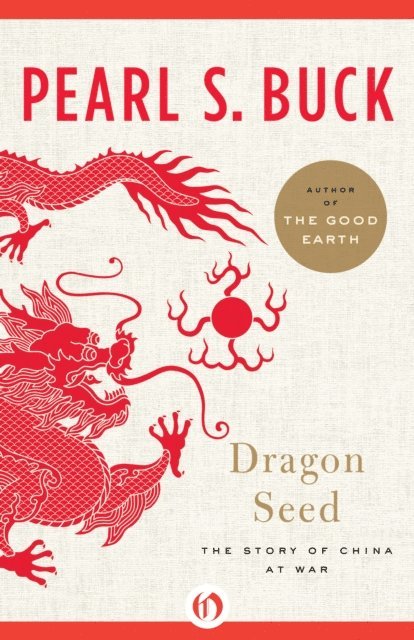 Pearl S. Buck - Dragon Seed, E-bok