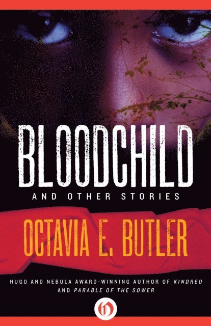 Octavia E. Butler - Bloodchild, E-bok
