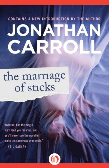 Jonathan Carroll - Marriage of Sticks, E-bok