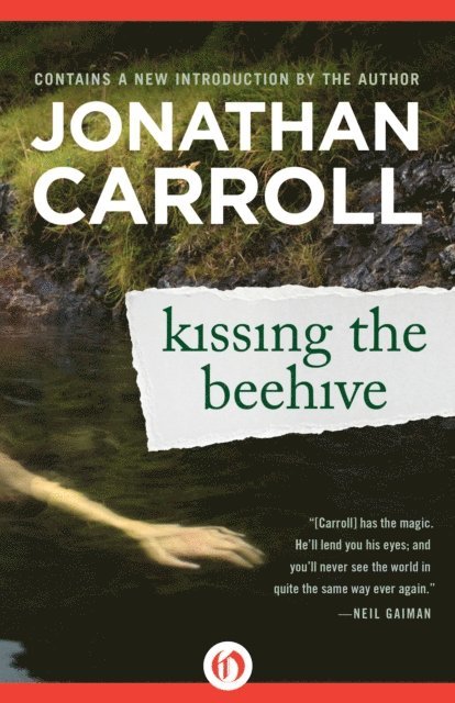 Jonathan Carroll - Kissing the Beehive, E-bok