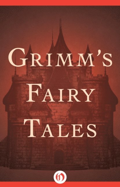 The Brothers Grimm - Grimm's Fairy Tales, E-bok