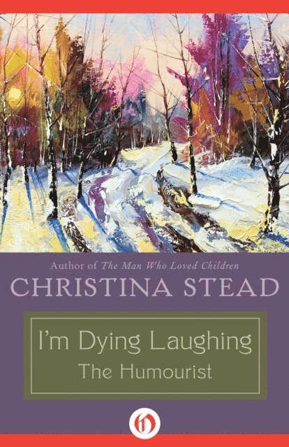 Christina Stead - I'm Dying Laughing, E-bok