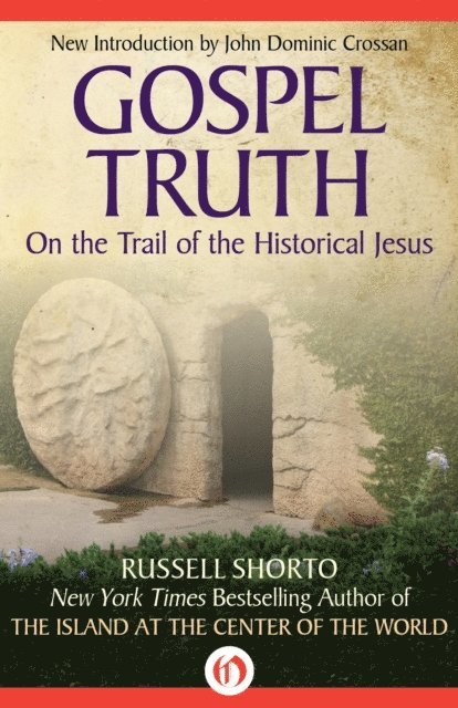 Russell Shorto - Gospel Truth, E-bok