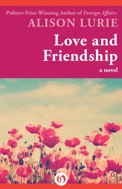 Alison Lurie - Love and Friendship, E-bok