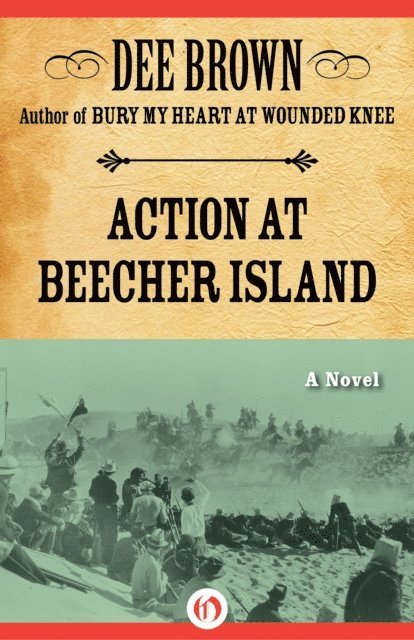 Dee Brown - Action at Beecher Island, E-bok