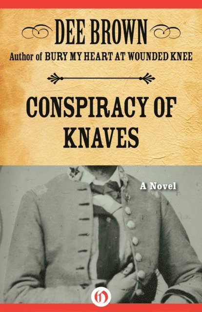Dee Brown - Conspiracy of Knaves, E-bok