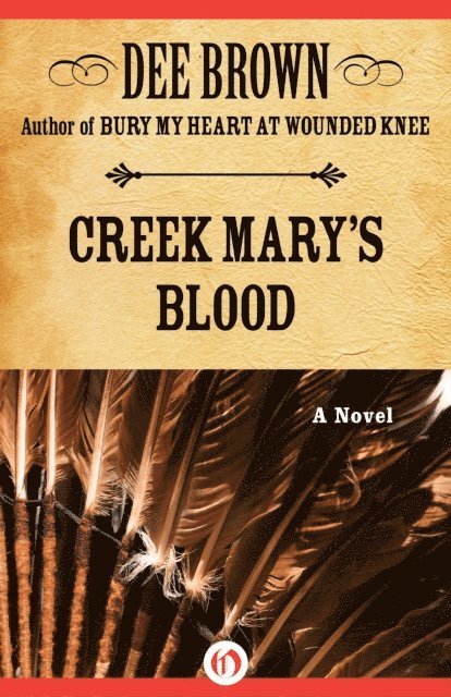 Dee Brown - Creek Mary's Blood, E-bok