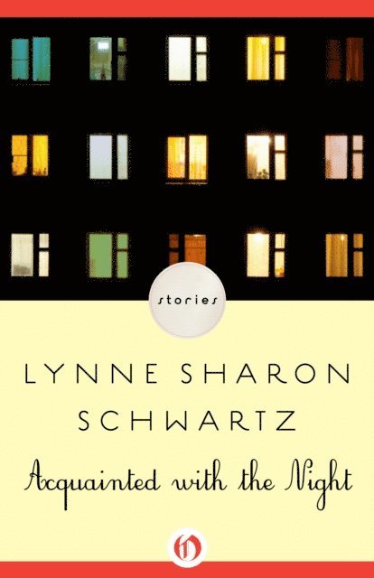 Lynne Sharon Schwartz - Acquainted with the Night, E-bok