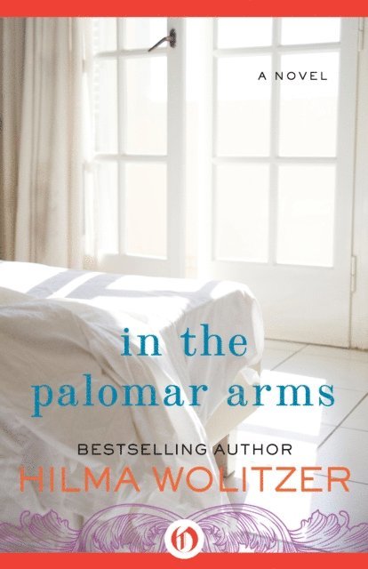 Hilma Wolitzer - In the Palomar Arms, E-bok