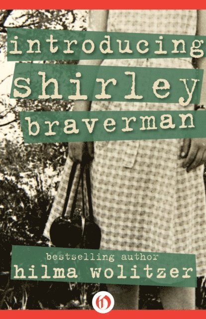 Hilma Wolitzer - Introducing Shirley Braverman, E-bok