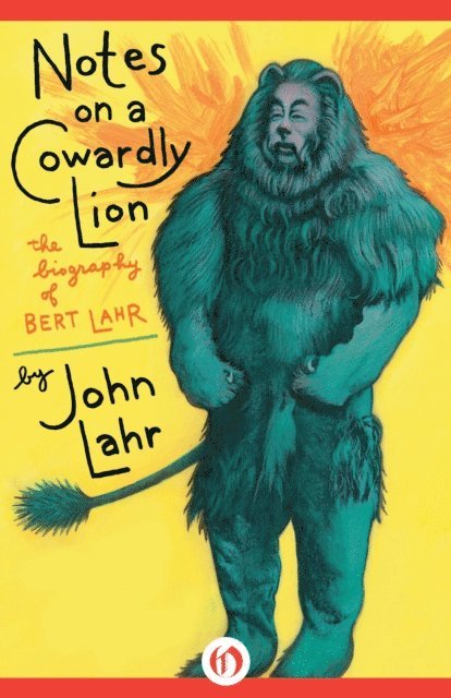 John Lahr - Notes on a Cowardly Lion, E-bok