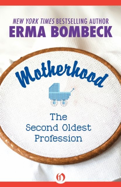 Erma Bombeck - Motherhood, E-bok