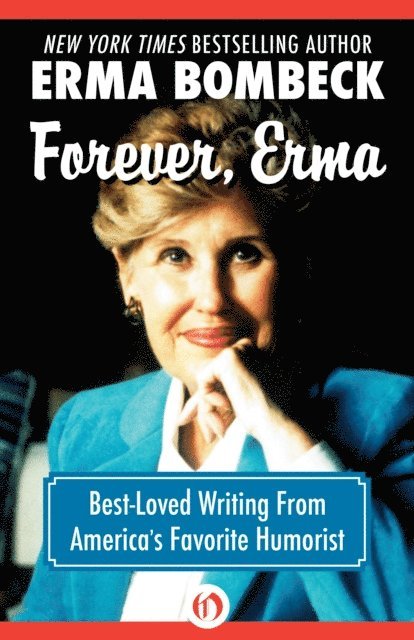Erma Bombeck - Forever, Erma, E-bok