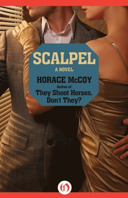 Horace McCoy - Scalpel, E-bok