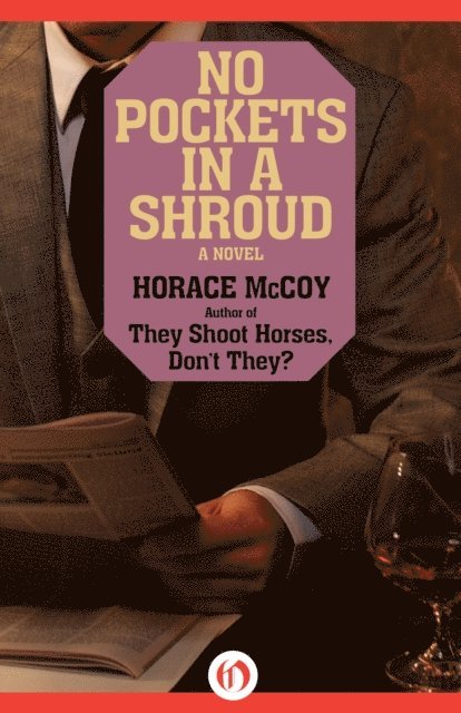 Horace McCoy - No Pockets in a Shroud, E-bok