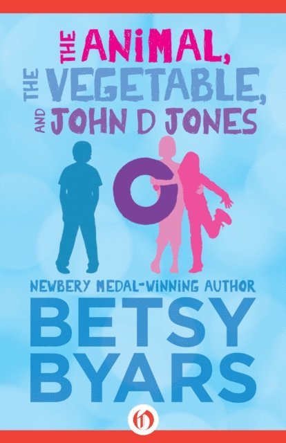 Betsy Byars - Animal, the Vegetable, and John D Jones, E-bok