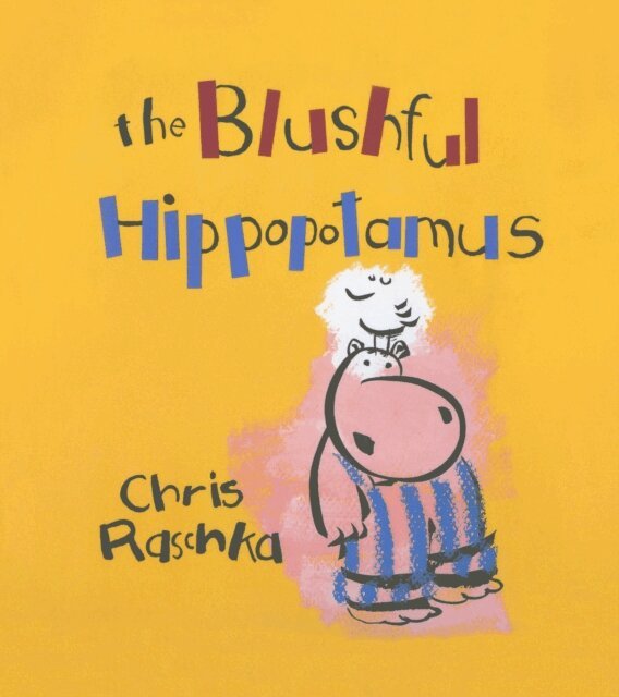 Chris Raschka - Blushful Hippopotamus, E-bok