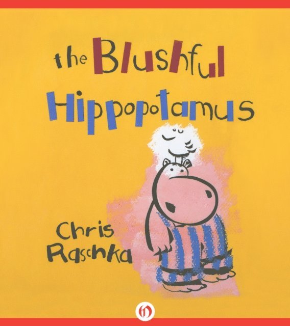 Chris Raschka - Blushful Hippopotamus, E-bok